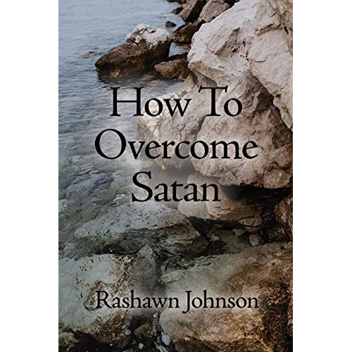 Rashawn Johnson – How To Overcome Satan