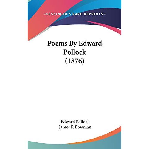 Edward Pollock - Poems By Edward Pollock (1876)