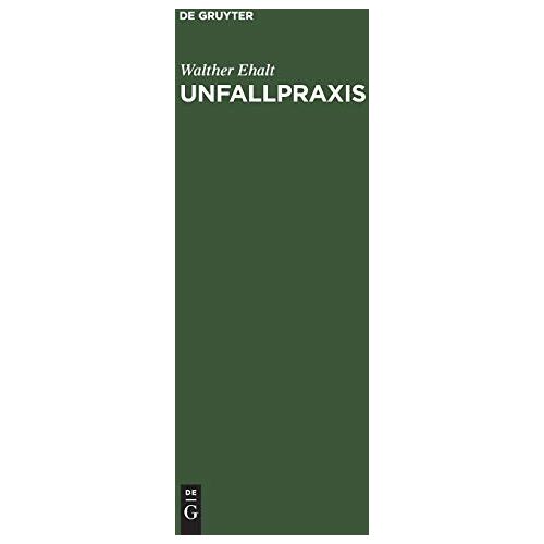 Walther Ehalt – Unfallpraxis