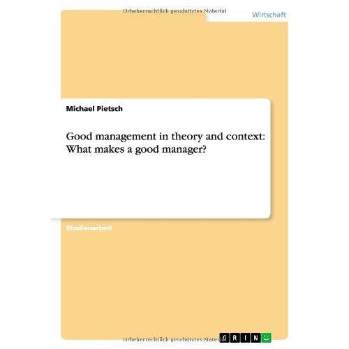 Michael Pietsch – Good management in theory and context: What makes a good manager?