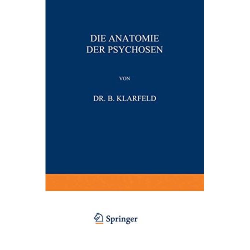 B. Klarfeld – Die Anatomie der Psychosen