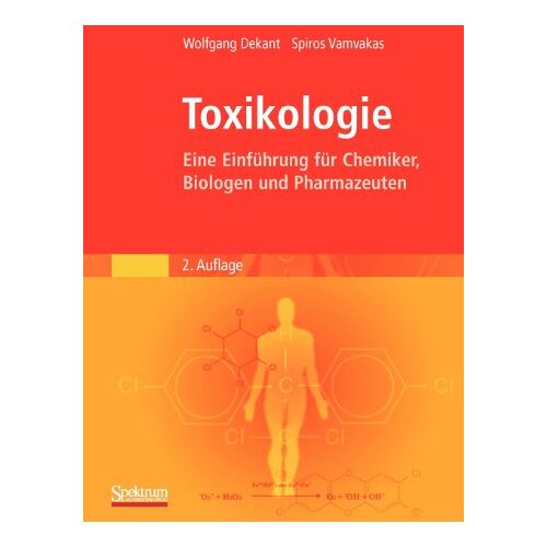 Wolfgang Dekant – Toxikologie: Eine Einführung für Chemiker, Biologen und Pharmazeuten (German Edition)