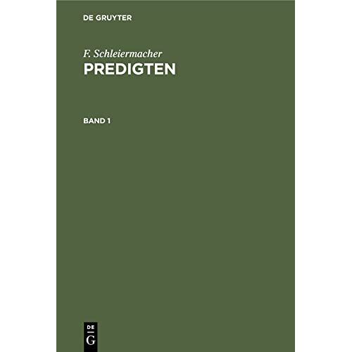 F. Schleiermacher - F. Schleiermacher: Predigten. Band 1