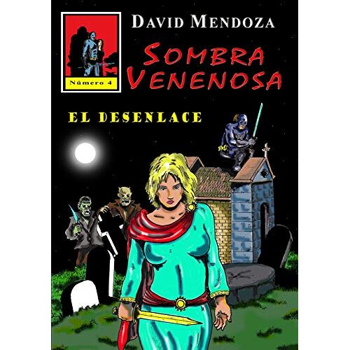 David Mendoza – SOMBRA VENENOSA 4: EL DESENLACE