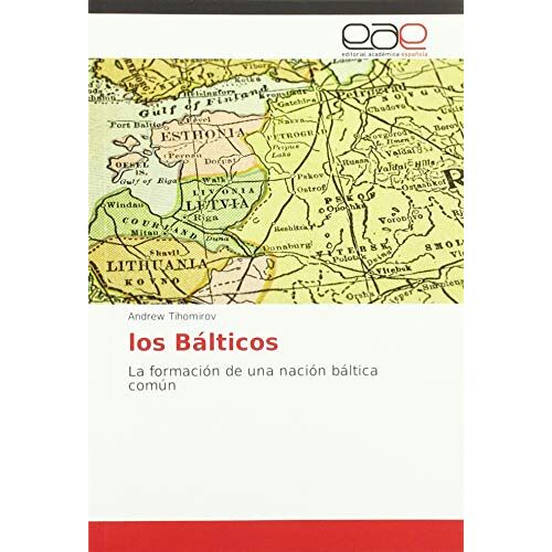 Andrew Tihomirov - los Bálticos: La formación de una nación báltica común