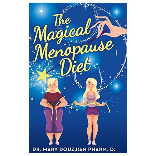 Mary Douzjian Pharm. D. – The Magical Menopause Diet