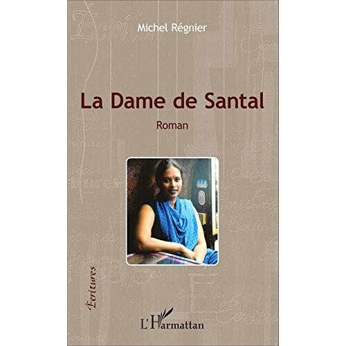 Michel Regnier - La dame de Santal: Roman