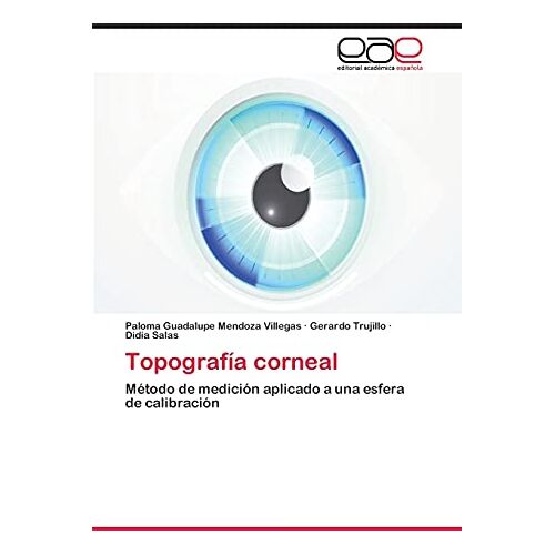 Mendoza Villegas, Paloma Guadalupe – Topografía corneal: Método de medición aplicado a una esfera de calibración