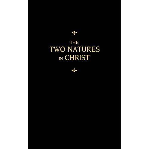 Martin Chemnitz - Chemnitz's Works, Volume 6 (The Two Natures in Christ)