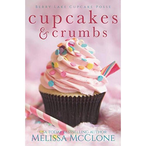 Melissa McClone - Cupcakes & Crumbs (Berry Lake Cupcake Posse, Band 1)