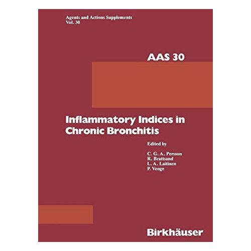 Persson – Inflammatory Indices in Chronic Bronchitis (Agents and Actions Supplements) (Agents and Actions Supplements, 30, Band 30)