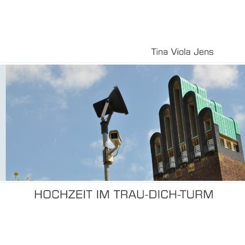 Jens, Tina Viola - Hochzeit im Trau-Dich-Turm