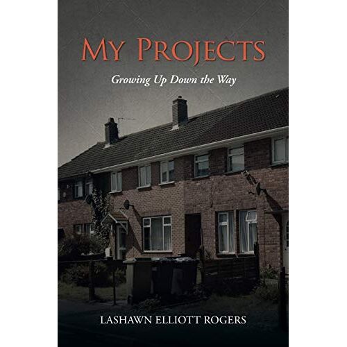Rogers, Lashawn Elliott – My Projects: Growing Up Down the Way