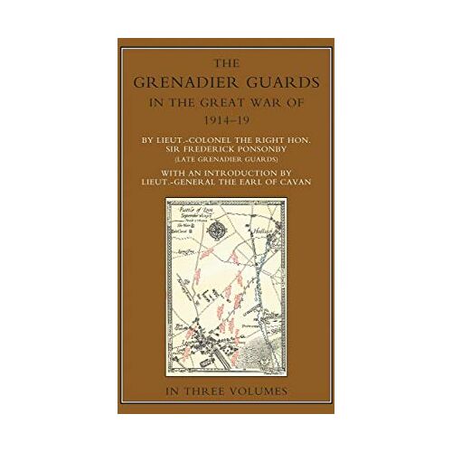 Frederick Ponsonby – THE GRENADIER GUARDS IN THE GREAT WAR 1914-1918 Volume One