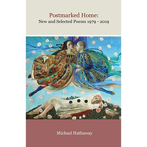 Michael Hathaway – Postmarked Home: New and Selected Poems 1979 – 2019