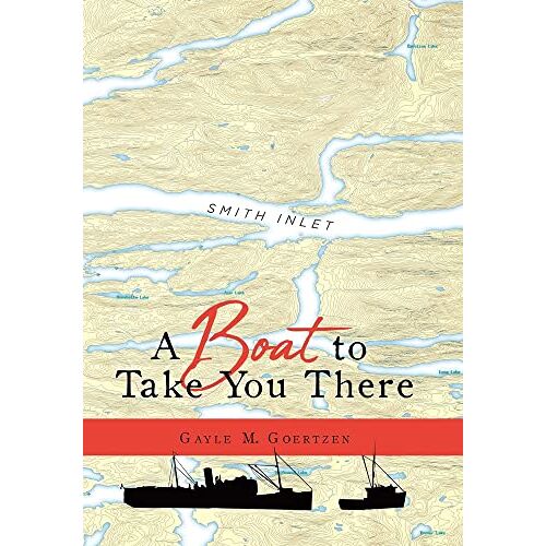 Goertzen, Gayle M. - A Boat to Take You There