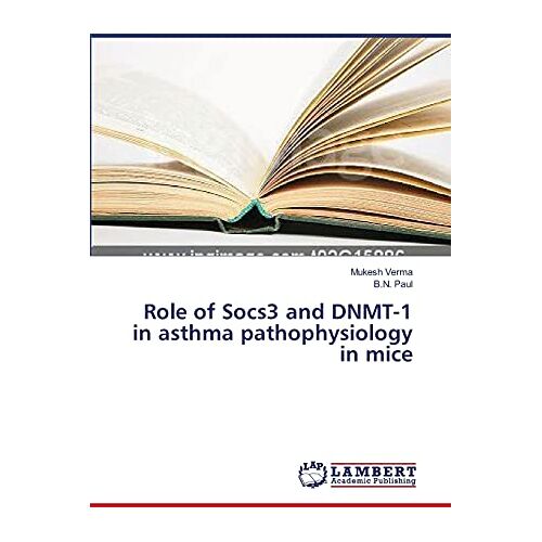 Mukesh Verma – Role of Socs3 and DNMT-1 in asthma pathophysiology in mice