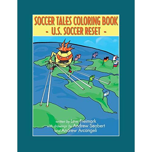 Lew Freimark - The Soccer Tales Coloring Book: A Reset of U.S. Soccer
