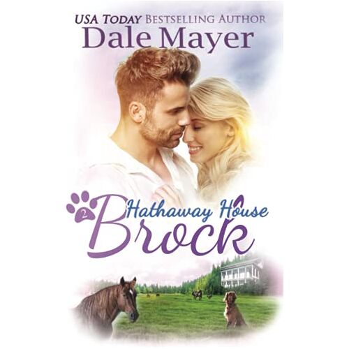 Dale Mayer – Brock: A Hathaway House Heartwarming Romance