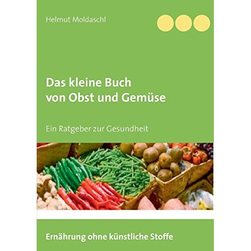 Helmut Moldaschl – Das kleine Buch von Obst und Gemüse