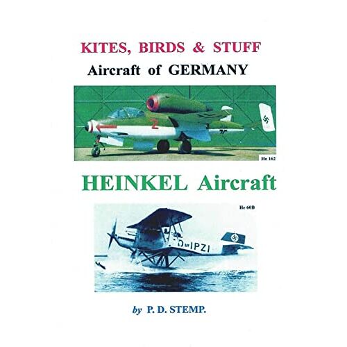 P.D. Stemp – Kites, Birds & Stuff – Aircraft of GERMANY – HEINKEL Aircraft