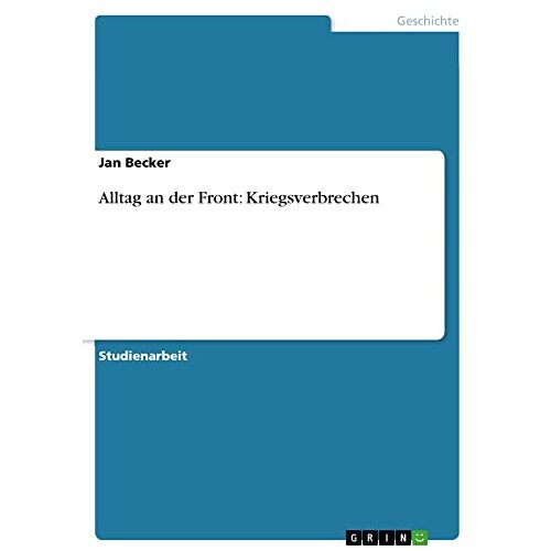 Jan Becker – Alltag an der Front: Kriegsverbrechen