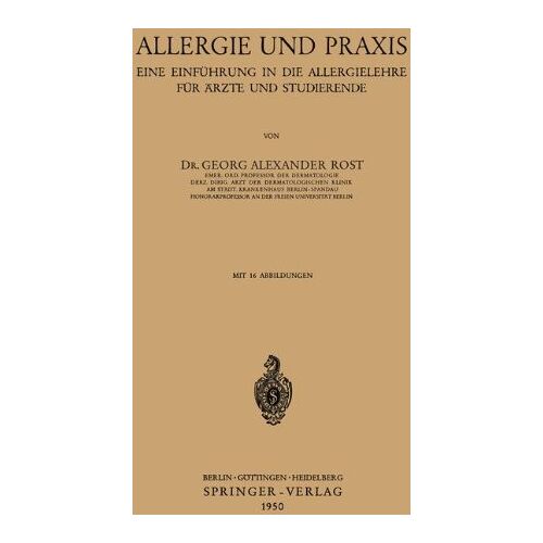 Rost, Georg A. – Allergie und Praxis: Eine Einführung In Die Allergielehre Für Ärzte Und Studierende