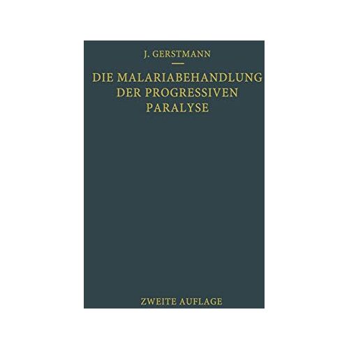 Josef Gerstmann – Die Malariabehandlung der Progressiven Paralyse