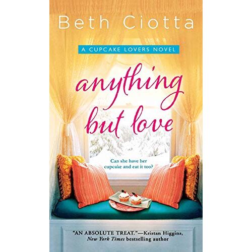 Beth Ciotta - Anything But Love: A Cupcake Lovers Novel (Cupcake Lovers, 3, Band 3)