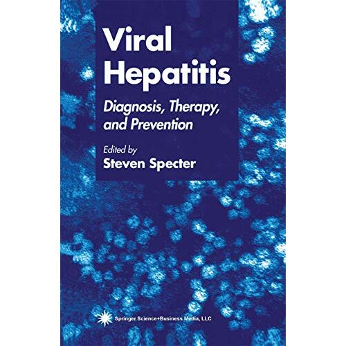 Steven Specter – Viral Hepatitis: Diagnosis, Therapy, And Prevention