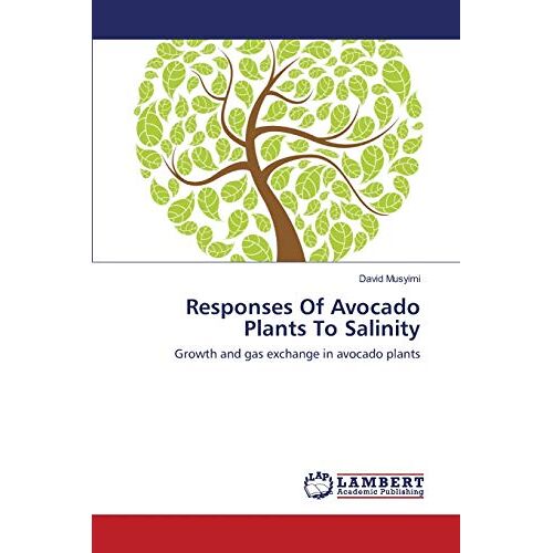 David Musyimi – Responses Of Avocado Plants To Salinity: Growth and gas exchange in avocado plants