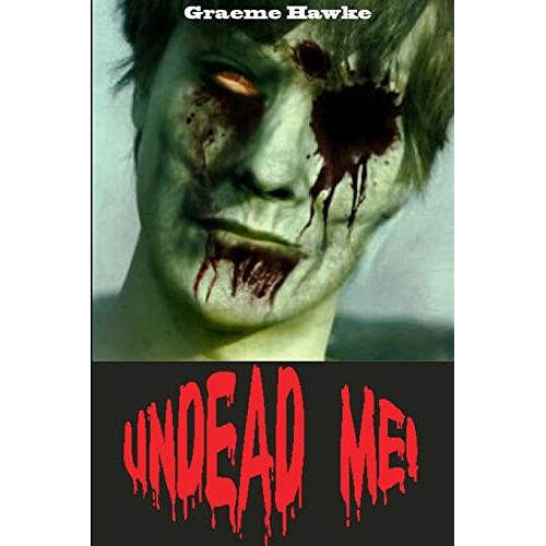 Graeme Hawke – Undead Me