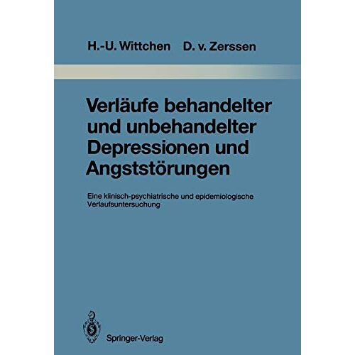 Hans-Ulrich Wittchen – Verläufe behandelter und unbehandelter Depressionen und Angststörungen: Eine klinisch-psychiatrische und epidemiologische Verlaufsuntersuchung . . . … Gesamtgebiete der Psychiatrie, 50, Band 50)