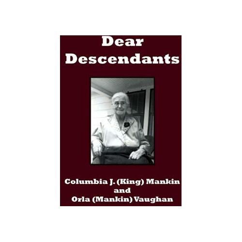 Mankin, Columbia J. - Dear Descendants