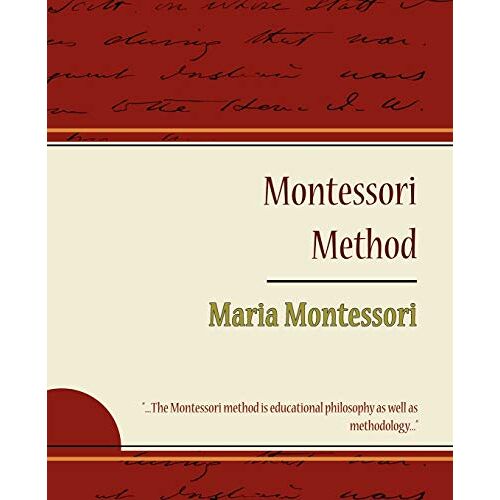 Montessori Maria Montessori - Montessori Method - Maria Montessori
