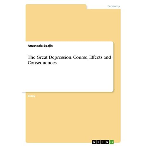 Anastazia Spajic – The Great Depression. Course, Effects and Consequences