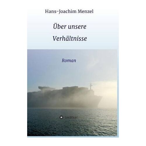 Hans-Joachim Menzel – Über unsere Verhältnisse