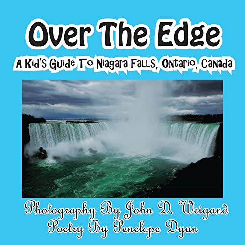 Penelope Dyan – Over The Edge, A Kid’s Guide to Niagara Falls, Ontario, Canada