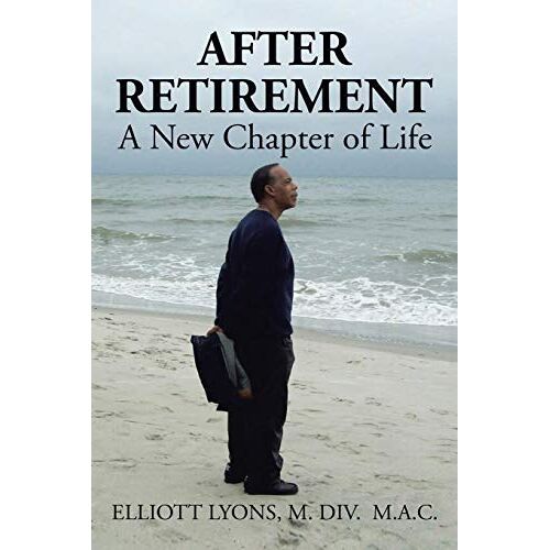 Elliott Lyons – After Retirement: A New Chapter of Life
