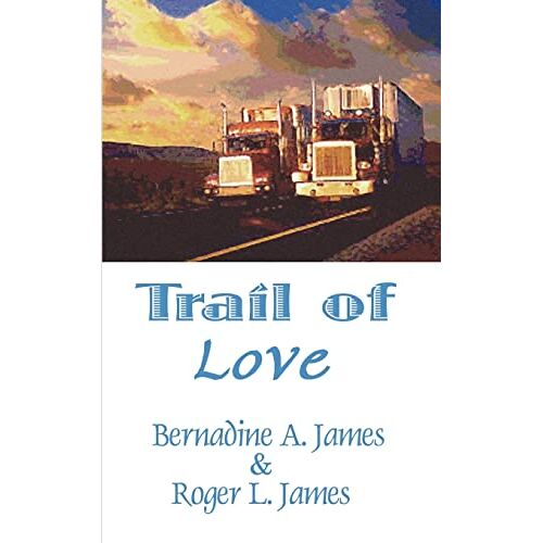 James, Bernadine A. - Trail of Love