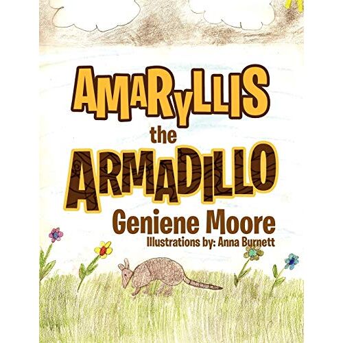 Geniene Moore – Amaryllis the Armadillo