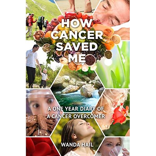 Wanda Hail – How Cancer Saved Me