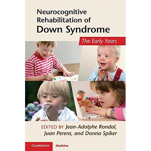 Jean-Adolphe Rondal – Neurocognitive Rehabilitation of Down Syndrome: Early Years (Cambridge Medicine (Paperback))