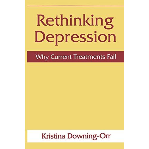 Kristina Downing-Orr – Rethinking Depression: Why Current Treatments Fail