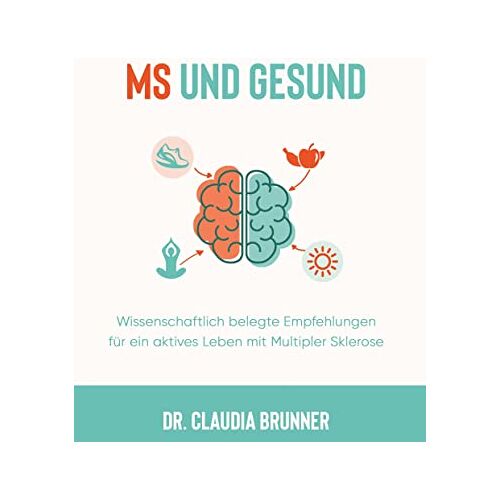 Claudia Brunner – MS und Gesund: Wissenschaftlich belegte Empfehlungen für ein aktives Leben mit Multipler Sklerose