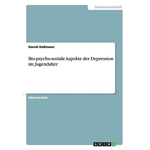 Daniel Daßmann – Bio-psycho-soziale Aspekte der Depression im Jugendalter