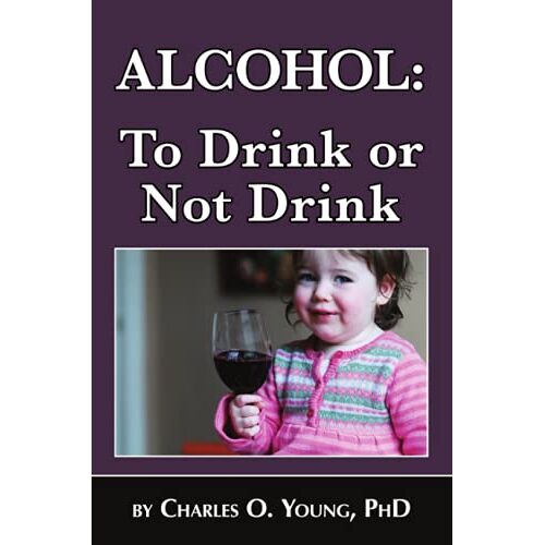 Charles Young - Alcohol - to Drink or Not to Drink