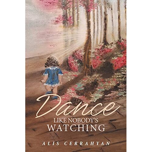 Alis Cerrahyan – Dance Like Nobody’s Watching