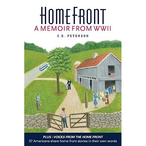 Peterson, C. D. – Home Front by C. D. Peterson: A Memoir from WW II