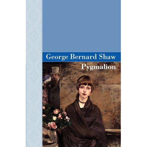 Bernard Shaw – Pygmalion (Akasha Classic)